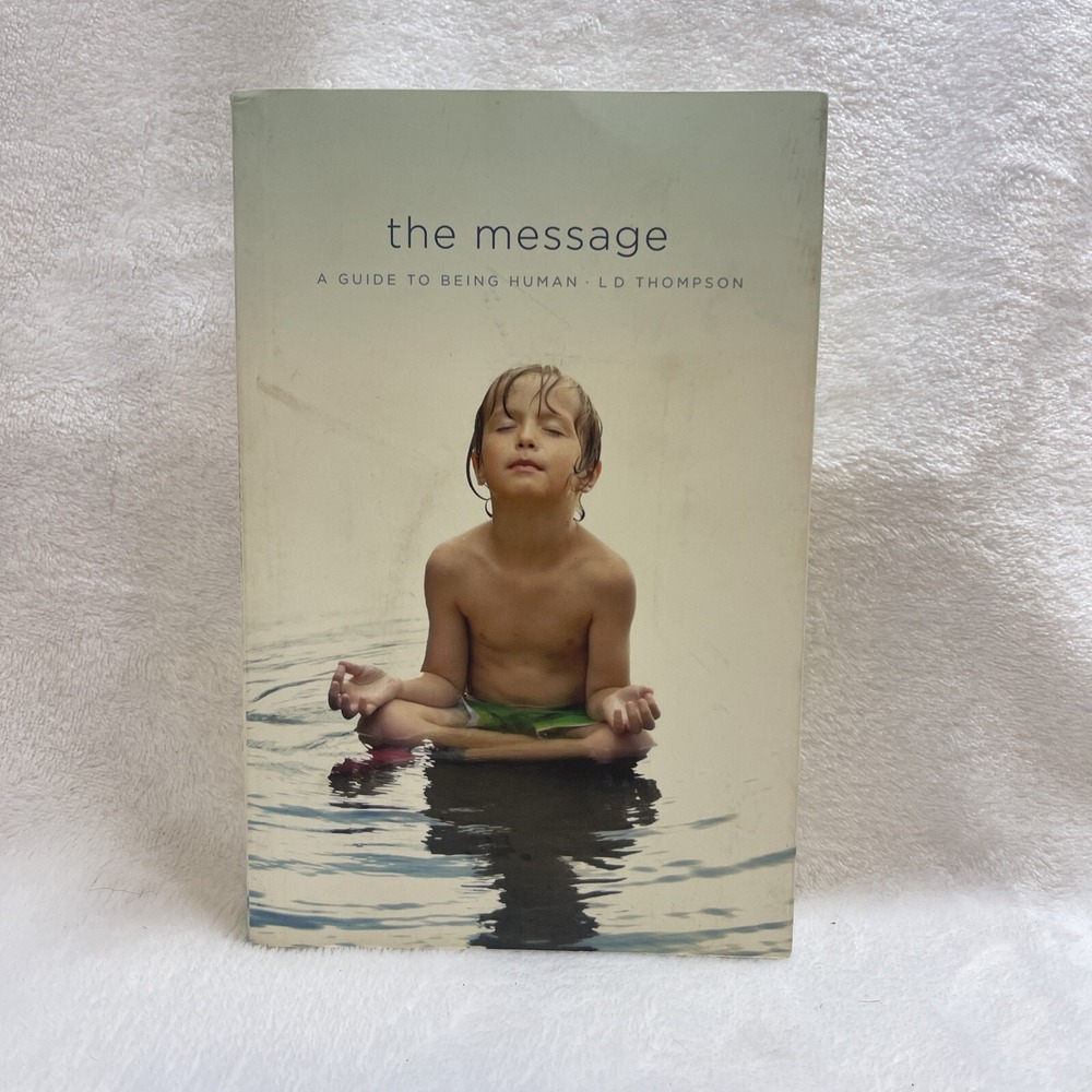 The Message: A Guide to Being Human -‎ Paperback By Thompson, LD - GOOD